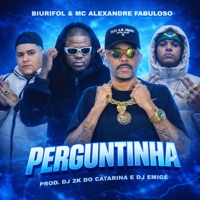 Perguntinha - Single - Biurifol & MC Alexandre Fabuloso