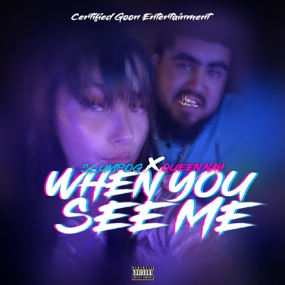 WHEN YOU SEE ME (feat. QUEEN NAY) - Single