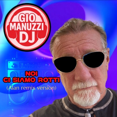 NOI ci siamo rotti (Alan remix version) - Single