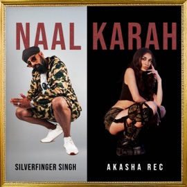 Naal Karah (feat. SilverFinger Singh) Akasha Rec