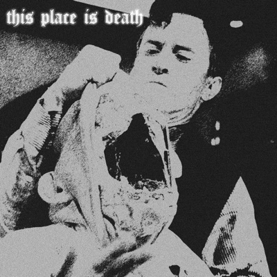 This Place Is Death - Single