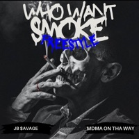 Who Want Smoke (Freestyle) - Single - JB $avage