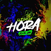 Llego La Hora - Single - John Jay