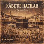 Kâbe'de Hacılar - Anatolion Lab