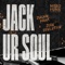 Jack Ur Soul (Edit) - Joaquin Phunk & John Soulution lyrics