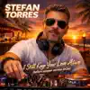 Stefan Torres - I STILL KEEP YOUR LOVE ALIVE (Before Summer 2k26)