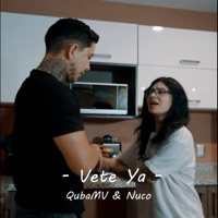 Vete Ya - Single - QubaMV & Nuco