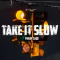 Take It Slow