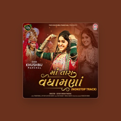 Listen to Khushbu Panchal, watch music videos, read bio, see tour dates & more!