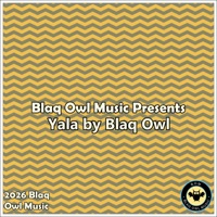 Yala - Single - Blaq Owl