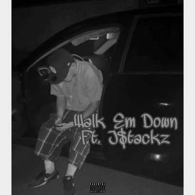 Walk Em Down (feat. J$tackz) - Single