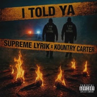 I Told Ya (feat. Supreme Lyrik) - Single - Kountry Carter
