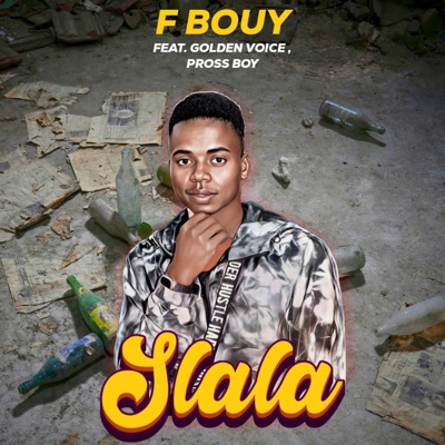 Slala (feat. Golden voice & Pross boy) - Single
