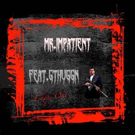 Chops Out (feat. Gthugn_) MR.IMPATIENT