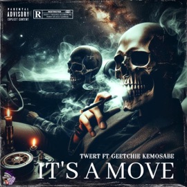 It's A Move (feat. GEETCHIE KEMOSABE) Twert