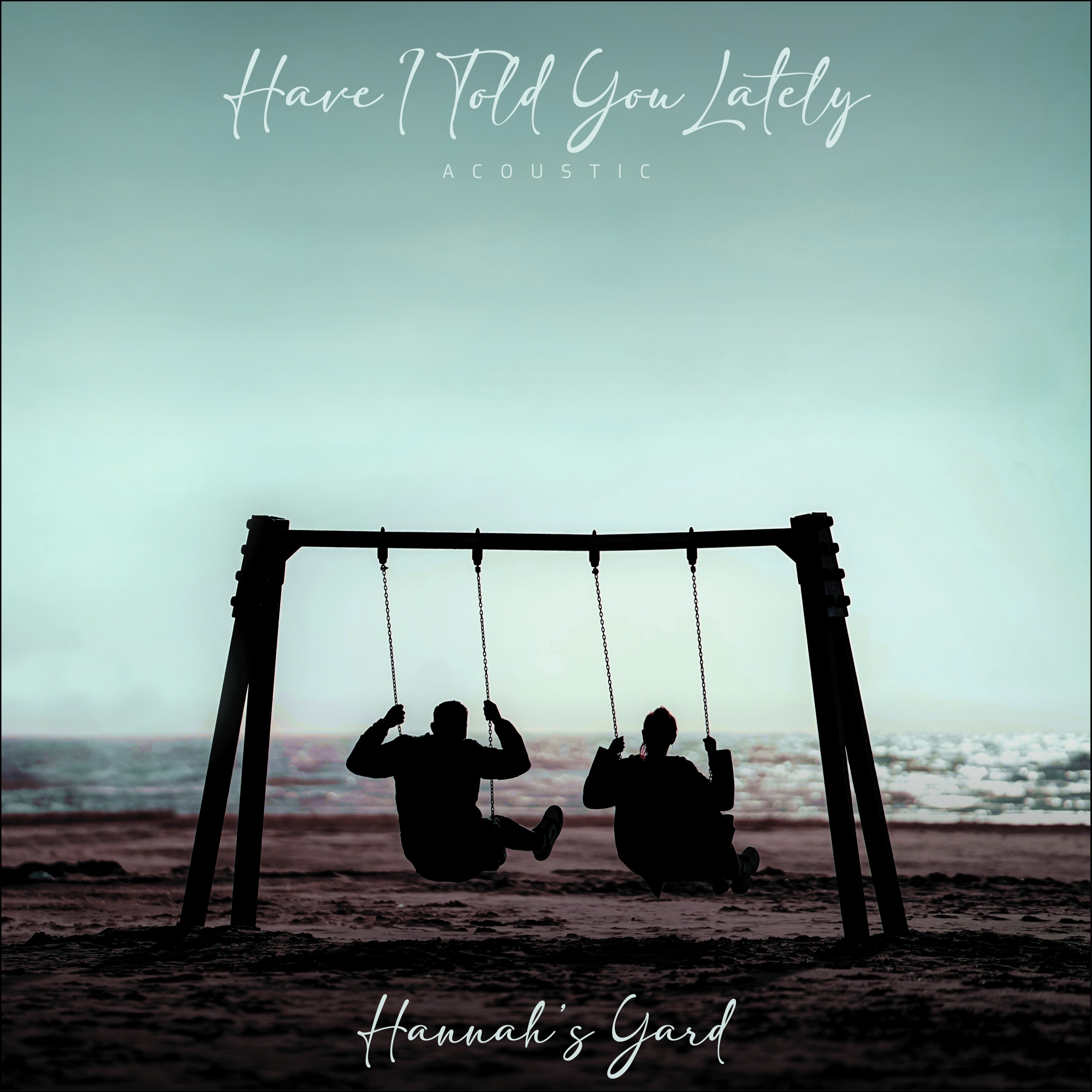 Have I Told You Lately (Acoustic) - Single