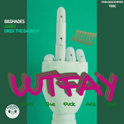 WTFAY (feat. Drex The Badboy & Amen) - Single