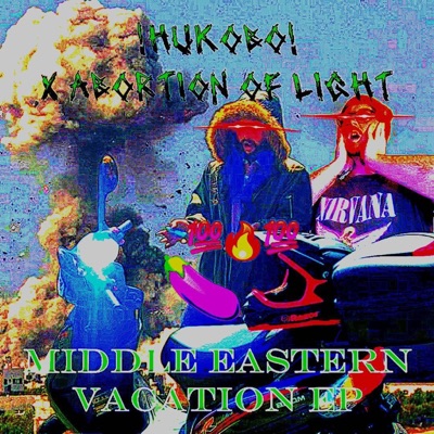 Middle Eastern Vacation EP (feat. !HUKOBO!)