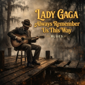 Always Remember Us This Way (Blues)