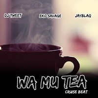 WA MU TEA BEAT (feat. Eko savage & Jayblaq Yebo) - Single - Para para dj tweet