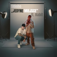 Jedyne miejsce (feat. Habit) - Single - Titinho