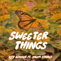 Sweeter Things (feat. Salem Strikes) - Single - Boy Bowser