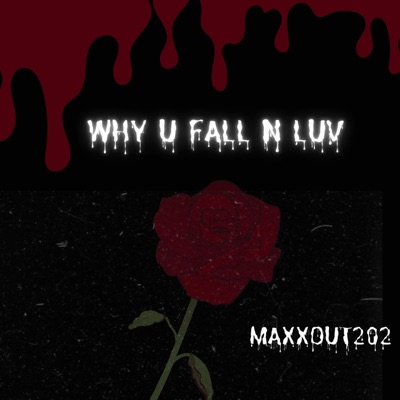 WHY U FALL N LUV (feat. EL ESTORIAN) - Single