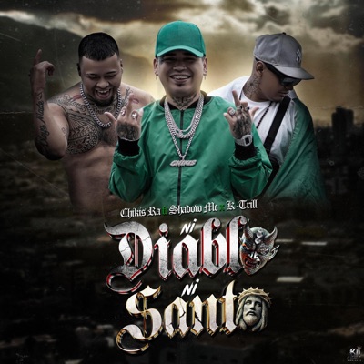 Ni Diablo Ni Santo (feat. Chikis Ra & K-Trill) - Single