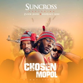 Chosen Mopol (feat. Zadok jenfer & Kenprince Noni) Suncross