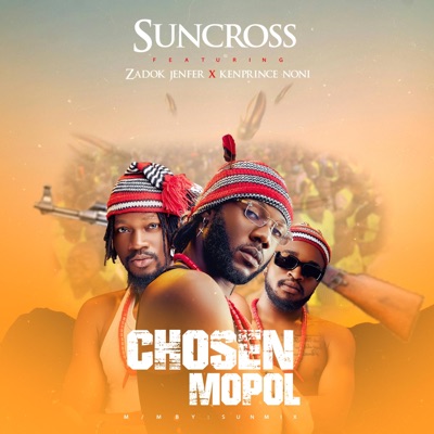 Chosen Mopol (feat. Zadok jenfer & Kenprince Noni) - Single