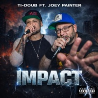 Impact (feat. Joey Painter) - Single - TI - Doub