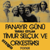 Panayır Günü - Timur Selçuk & Timur Selçuk Orkestrası