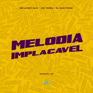 Melodia Implacável (Speed Up)