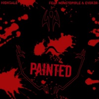 Painted (feat. Nonstopible & evok3r) - Single - HighSale