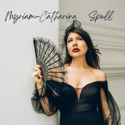 Listen to Spell - Single by Myriam-Catharina