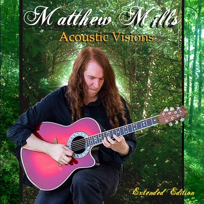 Matthew Mills Acoustic Visions extended edition