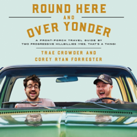 Round Here and Over Yonder - Trae Crowder &amp; Corey Ryan Forrester Cover Art