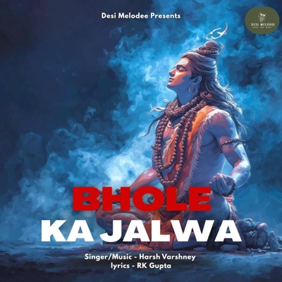 Bhole Ka Jalwa. (feat. Harsh Varshney) - Single