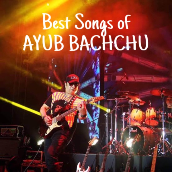 Best Songs of Ayub Bachchu