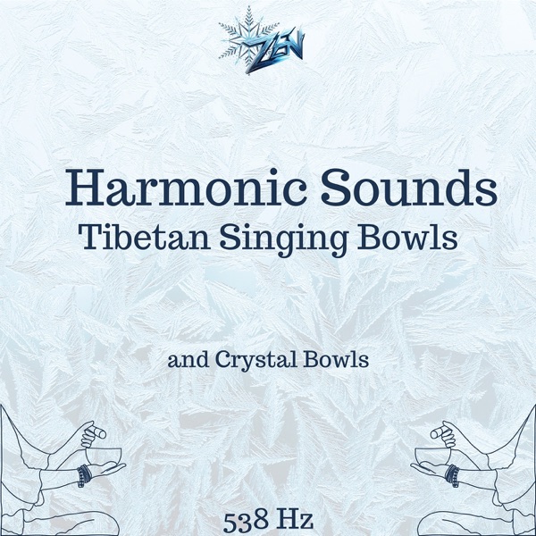 Harmonic Sounds: Tibetan Singing Bowls and Crystal Bowls in 538 Hz