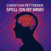Christian Pettersen - Spell (On My Mind)