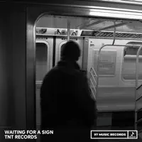 Waiting for a Sign — TNT RECORDS