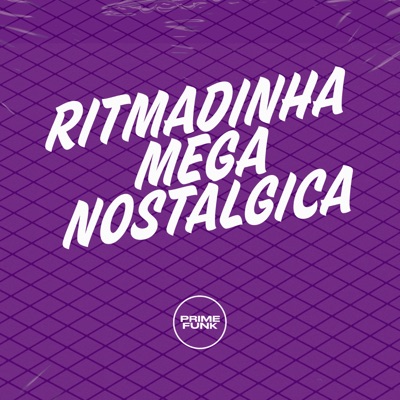 RITMADINHA MEGA NOSTÁLGICA (feat. Prime Funk & MC Davi CPR) - Single