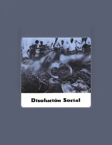 Poslechněte si interpreta Disolución Social, sledujte hudební videa, přečtěte si životopis, podívejte se na data turné a další informace.