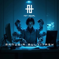 Manusia Multitask - Single - NOT EQUAL