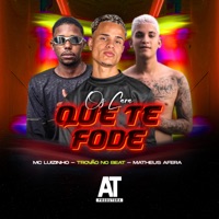Os Cara Que Te Fode - Single - Mc Luizinho, Matheus Afera & Trovão no Beat