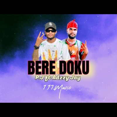 BERE DOKU (feat. P.J  Adzzy Jay) - Single