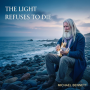 THE LIGHT REFUSES TO DIE - Michael Bennett