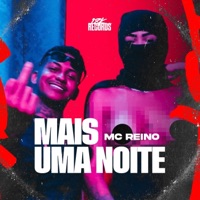 Mais uma Noite - Single - Mc Reino & Custic