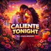 CALIENTE TONIGHT